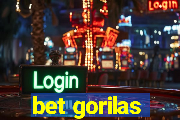 bet gorilas